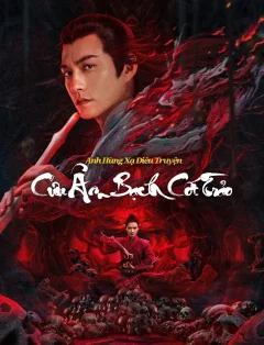 Xem phim Anh Hùng Xạ Điêu: Cửu Âm Bạch Cốt Trảo - RoPhim