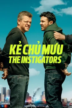 Xem phim Kẻ Chủ Mưu - The Instigators - RoPhim