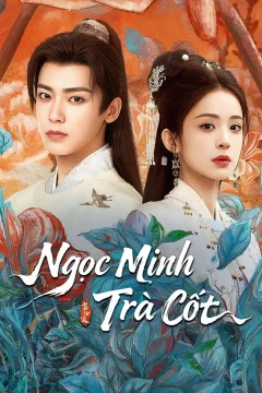 Xem phim Ngọc Minh Trà Cốt - RoPhim