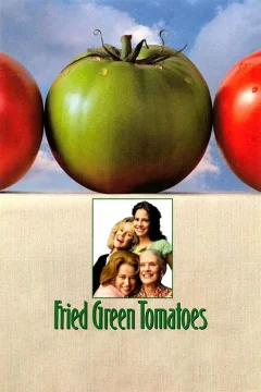Xem phim Fried Green Tomatoes - RoPhim