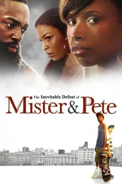 Xem phim The Inevitable Defeat of Mister & Pete - RoPhim