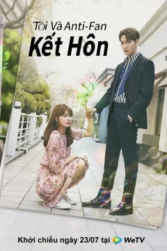Xem phim Tôi Và Anti-fan Kết Hôn - RoPhim