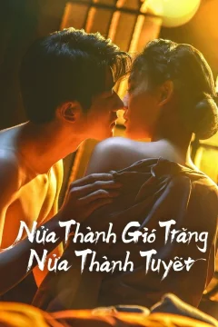 Xem phim Nửa Thành Gió Trăng Nửa Thành Tuyết - RoPhim