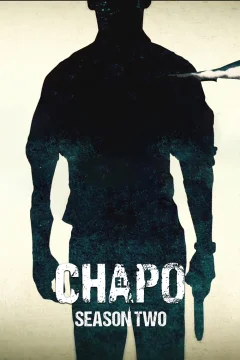 Trùm Ma Túy El Chapo (Phần 2)