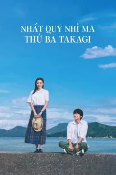 Xem phim Nhất Quỷ Nhì Ma, Thứ Ba Takagi: Trêu Rồi Yêu - RoPhim