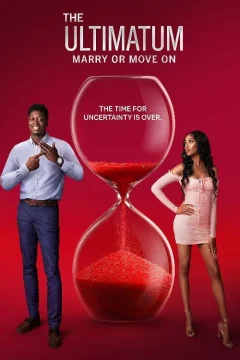 Xem phim The Ultimatum: Marry or Move On - RoPhim